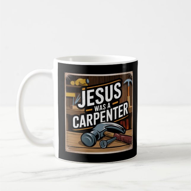 Das Werk Christi, Jesus war ein Zimmermann Kaffeetasse (Links)