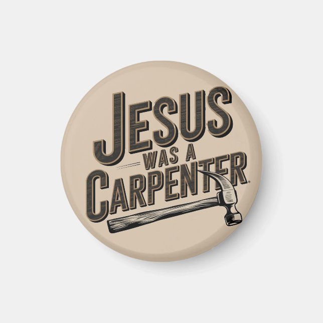 Das Werk Christi, Jesus war ein Zimmermann Magnet (Vorne)