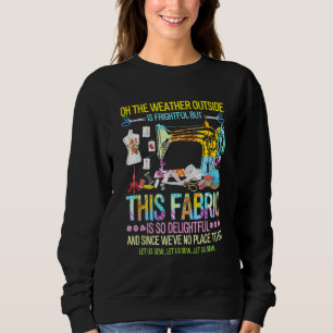 Das Wetter im Freien ist beängstigend, aber dieses Sweatshirt