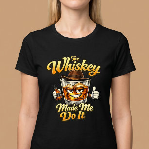 Das Whiskey hat mich dazu gebracht. T-Shirt