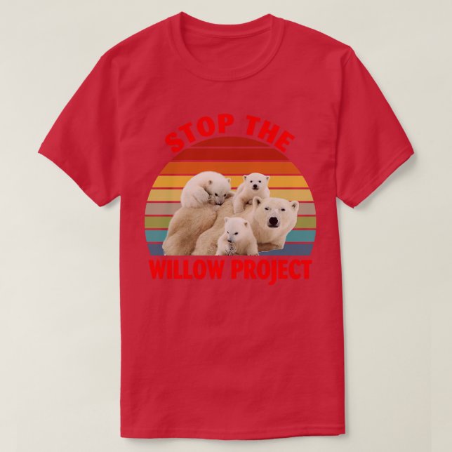 Das Willow-Projekt stoppen T-Shirt (Design vorne)