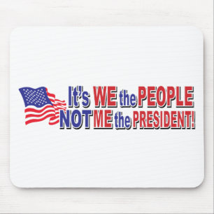 Das Wir, das Volk, nicht ich der Präsident Mousepad