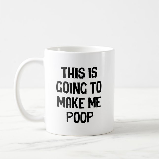 Das wird mich zum Kacken bringen  Kaffeetasse (Links)