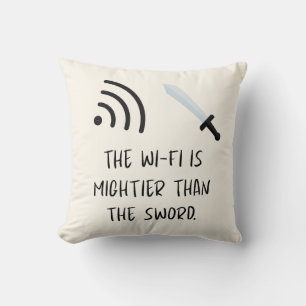 Das WLAN ist mächtiger als das Schwert Kissen