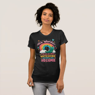 Das Wunder des Unterrichtens ist, Raupen zu beobac T-Shirt