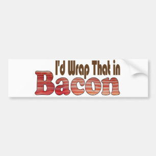 Das würde ich in Bacon einwickeln Autoaufkleber