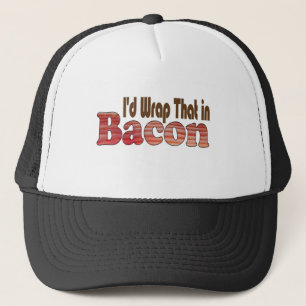 Das würde ich in Bacon einwickeln Truckerkappe