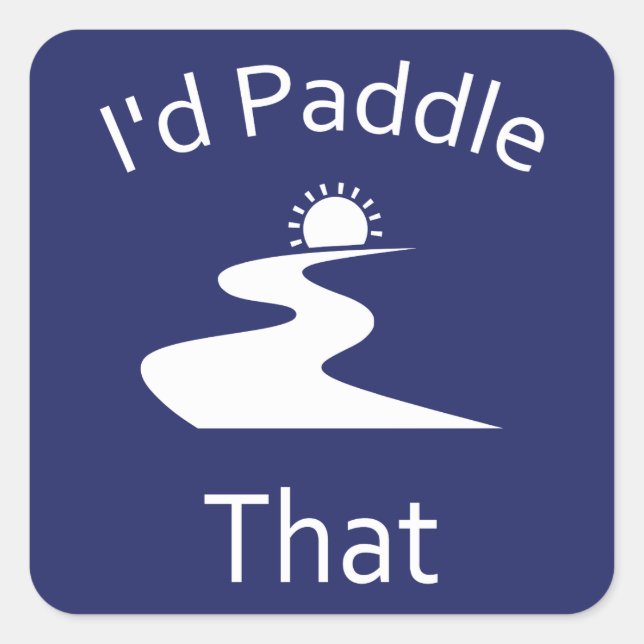 Das würde ich paddeln quadratischer aufkleber (Vorderseite)