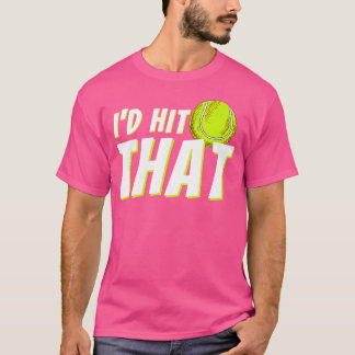 Das würde ich schlagen - Funny Tennis Player Tenni T-Shirt