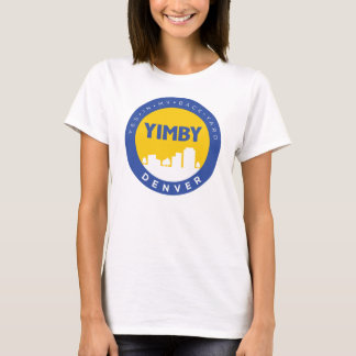 Das YIMBY Denver der Frauen Logo-T-Shirt T-Shirt