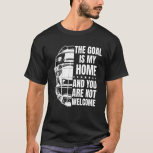 Das Ziel ist mein Zuhause Field Hockey Goalie 2 T-Shirt