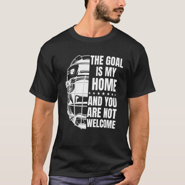 Das Ziel ist mein Zuhause Field Hockey Goalie 2 T-Shirt (Vorderseite)