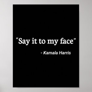 Das Zitat von Kamala Harris 2 Poster