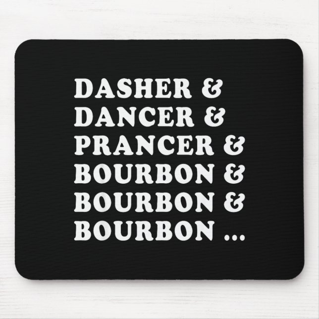 Dasher Dancer Prancer &amp; Bourbon &amp; Bourbon  Mousepad (Vorne)