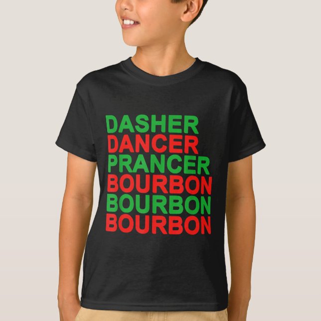 Dasher Dancer Prancer &amp; Bourbon Christmas Holi T-Shirt (Vorderseite)