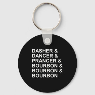Dasher Dancer Prancer & Bourbon Lustiger Chris Schlüsselanhänger