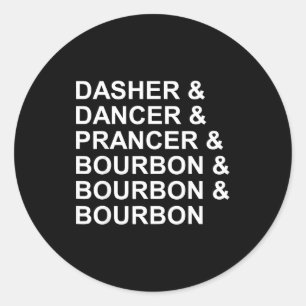 Dasher Dancer Prancer & Bourbon Lustiger Weihn Runder Aufkleber