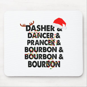 Dasher Dancer Prancer & Bourbon Weihnachtsfeie Mousepad