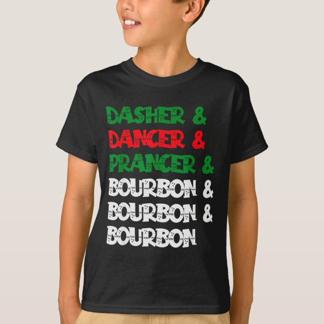 Dasher Dancer Prancer &amp; Bourbon Weihnachtsspaß T-Shirt (Vorderseite)