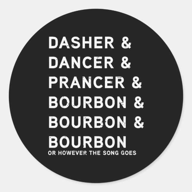 Dasher Dancer Prancer And Bourbon Funny Christmas  Runder Aufkleber (Vorderseite)