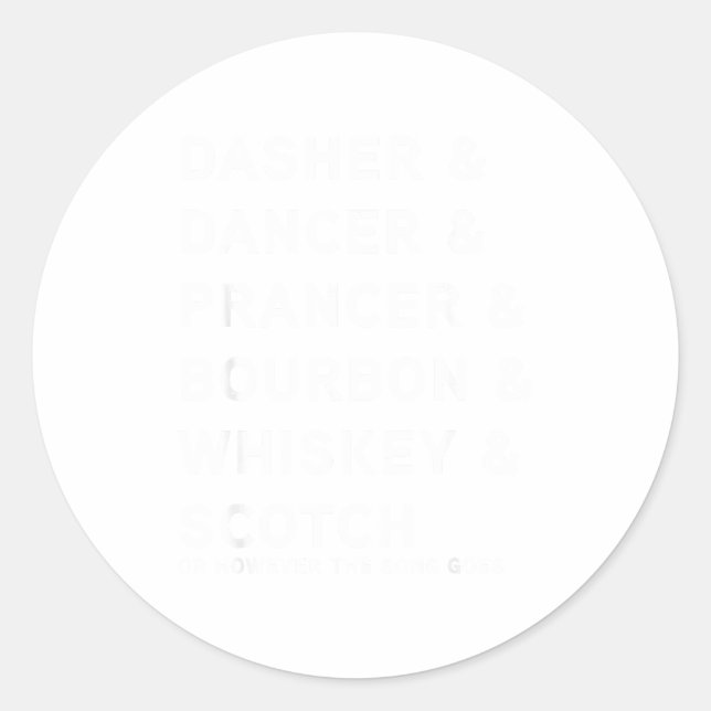 Dasher Dancer Prancer And Bourbon Whiskey Funny Ch Runder Aufkleber (Vorderseite)
