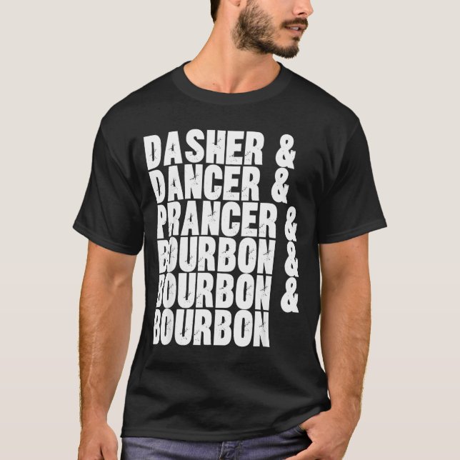 Dasher Dancer Prancer And Bourbon Whiskey Funny Ch T-Shirt (Vorderseite)