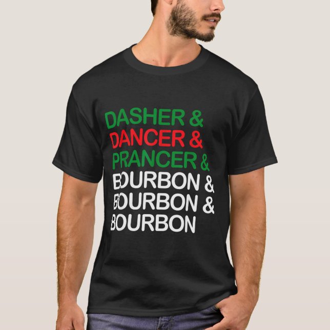 Dasher Dancer Prancer Bourbon Christmas Funny Holi T-Shirt (Vorderseite)