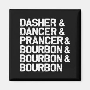 Dasher Dancer Prancer Bourbon Funny Weihnachten Sa Magnet