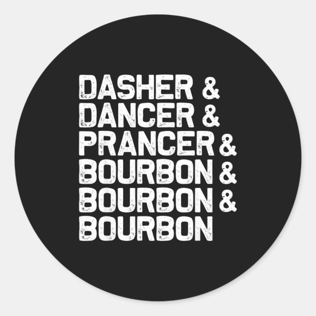 Dasher Dancer Prancer Bourbon Funny Weihnachten Sa Runder Aufkleber (Vorderseite)
