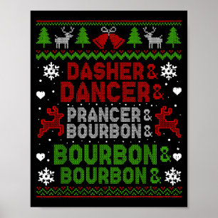 Dasher Dancer Prancer Bourbon Hässliches Weihnacht Poster