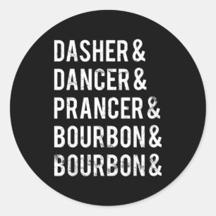 Dasher Dancer Prancer Bourbon Holiday Joke Weihnac Runder Aufkleber
