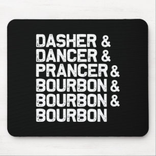 Dasher Dancer Prancer Bourbon Lustig Weihnachten S Mousepad