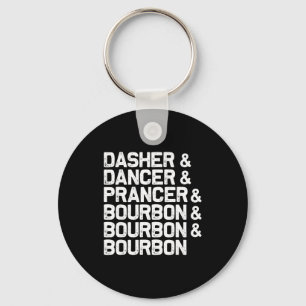 Dasher Dancer Prancer Bourbon Lustige Weihnachten Schlüsselanhänger