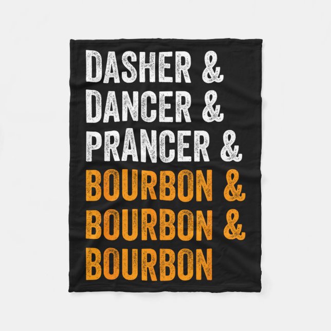Dasher Dancer Prancer Bourbon Weihnachten Lustig H Fleecedecke (Vorderseite)
