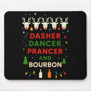 Dasher Dancer Prancer Bourbon Weihnachten Lustig H Mousepad