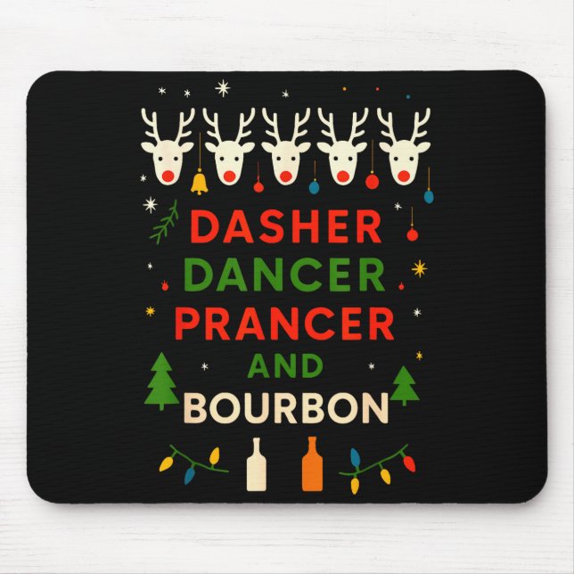 Dasher Dancer Prancer Bourbon Weihnachten Lustig H Mousepad (Vorne)
