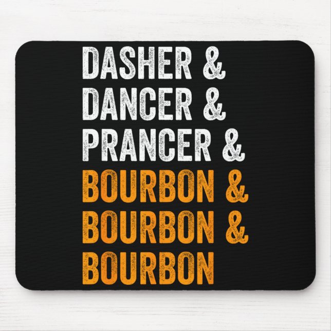 Dasher Dancer Prancer Bourbon Weihnachten Lustig H Mousepad (Vorne)