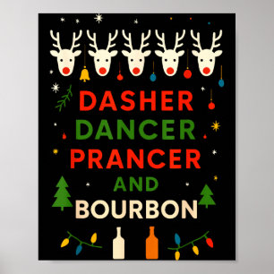Dasher Dancer Prancer Bourbon Weihnachten Lustig H Poster
