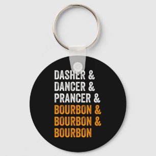 Dasher Dancer Prancer Bourbon Weihnachten Lustig H Schlüsselanhänger