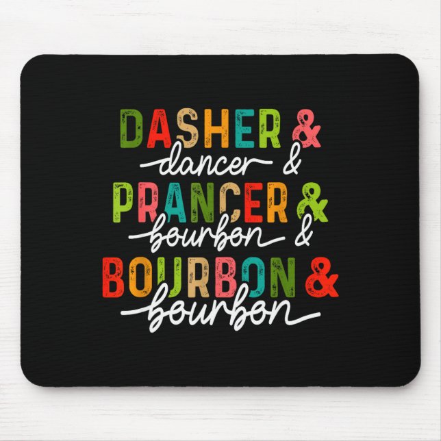 Dasher Dancer Prancer & Bourbon Weihnachtsfeier Mousepad (Vorne)