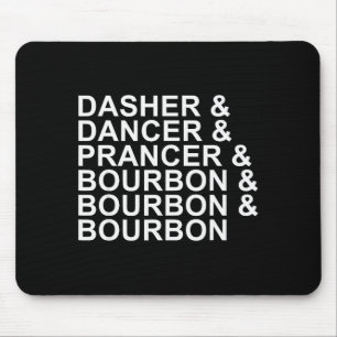 Dasher Dancer Prancer & Bourbon Weihnachtsfeier Mousepad