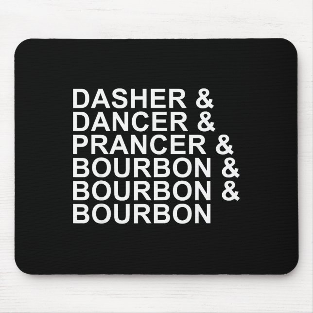 Dasher Dancer Prancer & Bourbon Weihnachtsfeier Mousepad (Vorne)