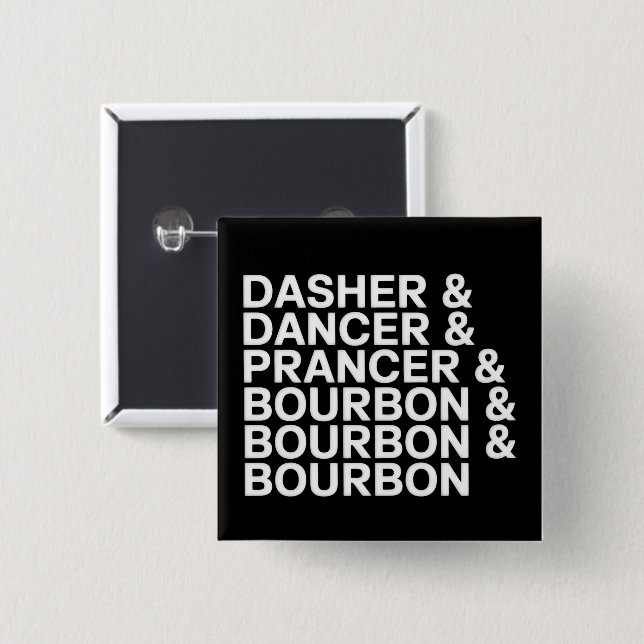 Dasher Dancer Prancer & Bourbon Weihnachtsferien  Button (Vorne & Hinten)