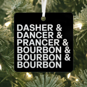Dasher Dancer Prancer & Bourbon Weihnachtsferien  Ornament Aus Metall