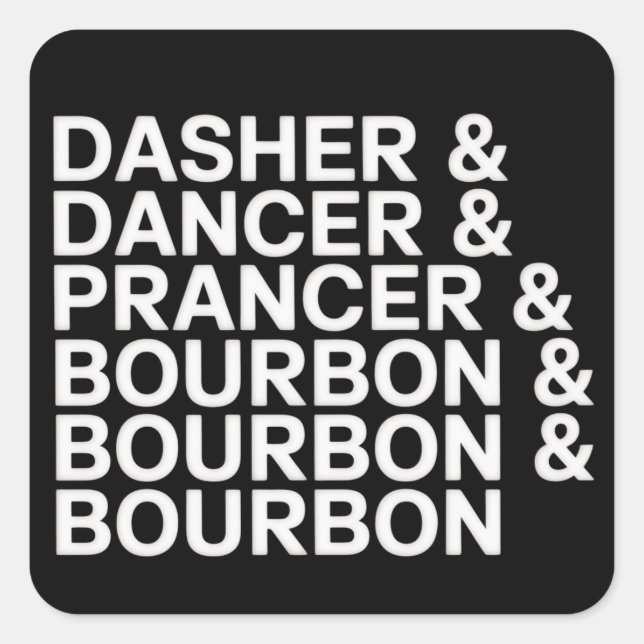 Dasher Dancer Prancer & Bourbon Weihnachtsferien  Quadratischer Aufkleber (Vorderseite)