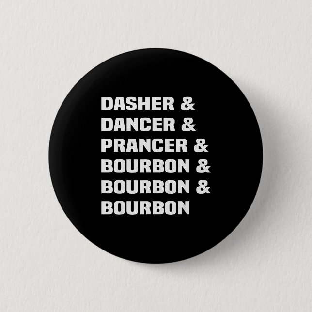 Dasher Dancer Prancer und Bourbon Weihnachtsfeiert Button (Vorderseite)