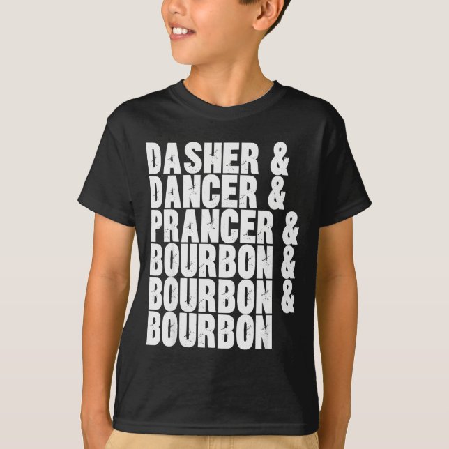 Dasher Dancer Prancer und Bourbon Whiskey Lustig C T-Shirt (Vorderseite)