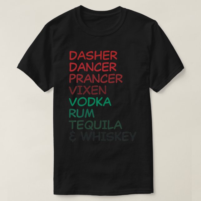 Dasher Dancer Prancer Vien Vodka Rum Tequila & Whi T-Shirt (Design vorne)