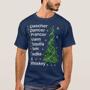 Dasher Dancer Prancer Vien Whiskey Vodka Tequila A T-Shirt