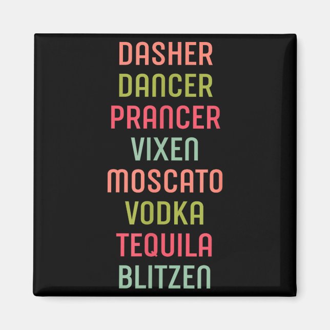 Dasher Dancer Prancer Vixen Moscato Vodka Tequila  Magnet (Vorne)